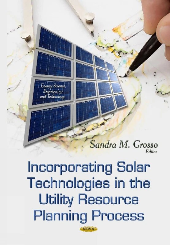 Incorporating Solar Technologies in the Utility Resource Planning Process (Energy Science, Engineering and Technology)
