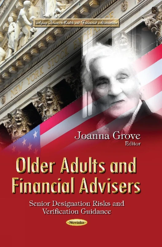 Older Adults & Financial Advisers: Senior Designation Risks & Verification Guidance (Aging Issues, Health and Financial Alternatives)