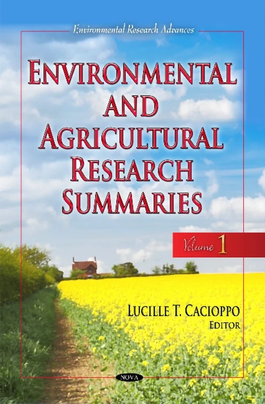 Environmental & Agricultural Research Summaries: Volume 1 (Environmental Research Advances)