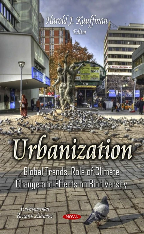 Urbanization: Global Trends, Role of Climate Change & Effects on Biodiversity (Environmental Research Advances)