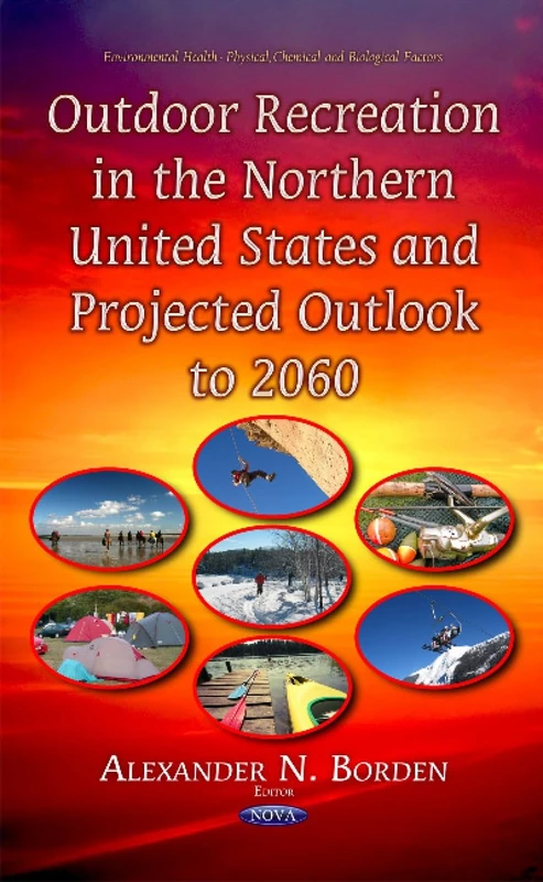 Outdoor Recreation in the Northern United States & Projected Outlook to 2060 (Environmental Health-physical, Chemical and Biological Factors)