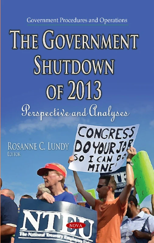Government Shutdown of 2013: Perspective & Analyses (Government Procedures and Operations)