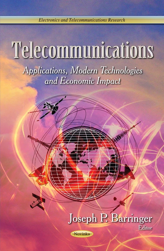 TELECOMMUNICATIONS APPLICAT.: Applications, Modern Technologies & Economic Impact (Electronics and Telecommunications Research)