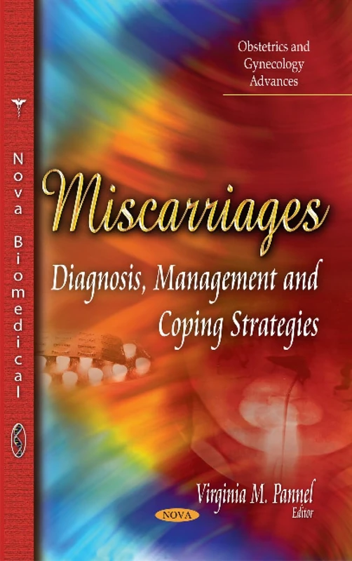 MISCARRIAGES DIAGNOSIS MANAGM: Diagnosis, Management & Coping Strategies (Obstetrics and Gynecology Advances)