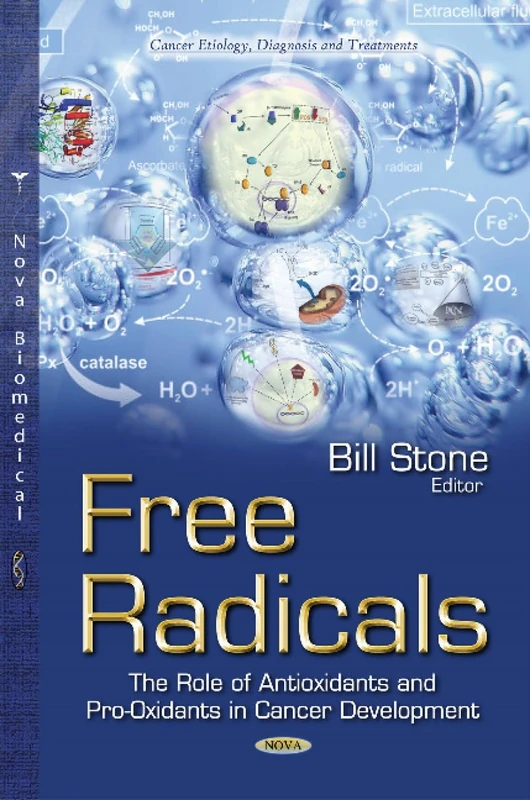 FREE RADICALS THE ROLE OF ANTIOXIDANTS: The Role of Antioxidants & Pro-oxidants in Cancer Development (Cancer Etiology, Diagnosis and Treatments)