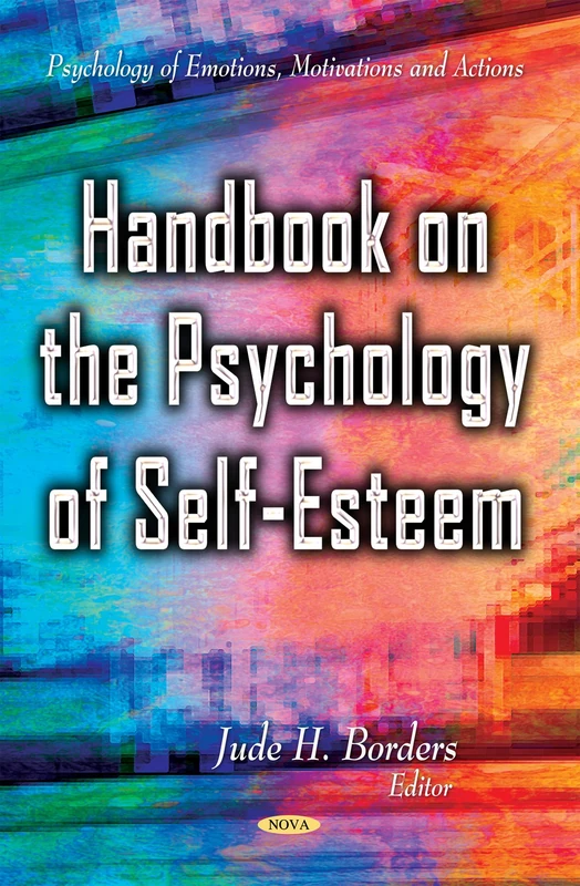 HANDBOOK ON THE PSYCHOLOGY OF SELF ESTE (Psychology of Emotions, Motivations and Actions)