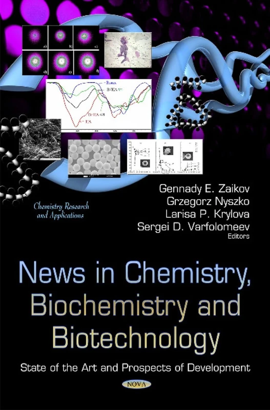 NEWS IN CHEMISTRY BIOCHEMISTRY AND BI: State of the Art & Prospects of Development (Chemistry Research and Applications)