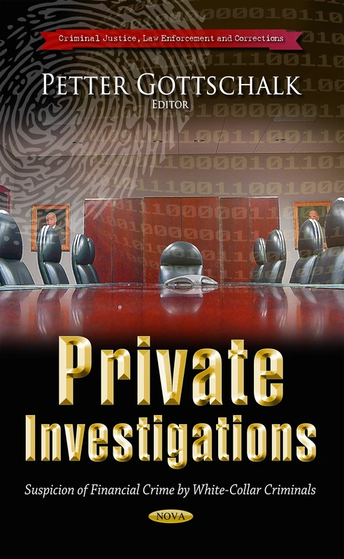 PRIVATE INVESTIGATIONSSUSPICION OF FINA: Suspicion of Financial Crime by White-Collar Criminals (Criminal Justice, Law Enforcement and Corrections)