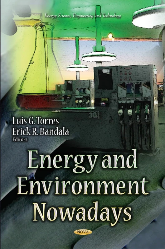 ENERGY AND ENVIRONMENT NOWADAYS (Energy Science, Engineering and Technology)