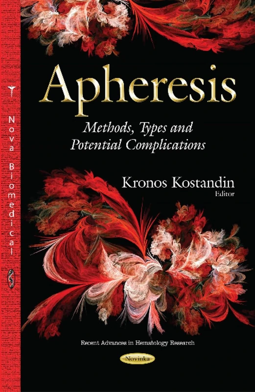 APHERESIS METHODS TYPES AND POTENTIA: Methods, Types & Potential Complications (Recent Advancees in Hematology Research) - Image 1