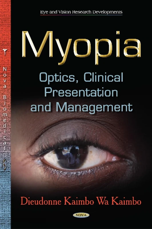 MYOPIA. OPTICS. CLINICAL PRESENTATION A (Eye and Vision Research Developments)