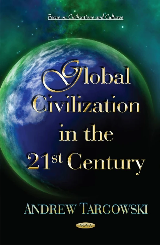 GLOBAL CIVILIZATION IN THE 21ST CENTURY (Focus Civilizations and Cultures)