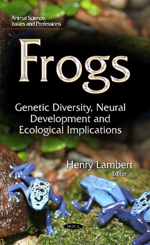 FROGS GENETIC DIVERSITY NEURAL DEVEL: Genetic Diversity, Neural Development & Ecological Implications (Animal Science, Issues and Professions)