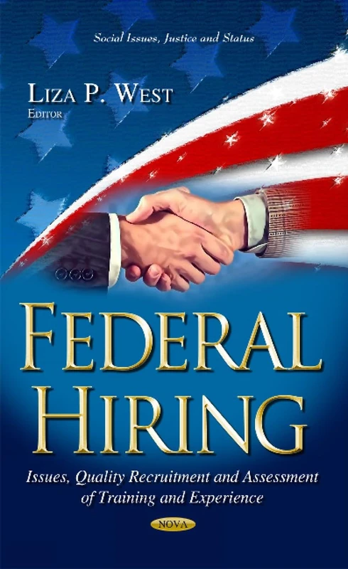 FEDERAL HIRING ISSUES QUALITY RECRUI: Issues, Quality Recruitment & Assessment of Training & Experience (Social Issues, Justice and Status)