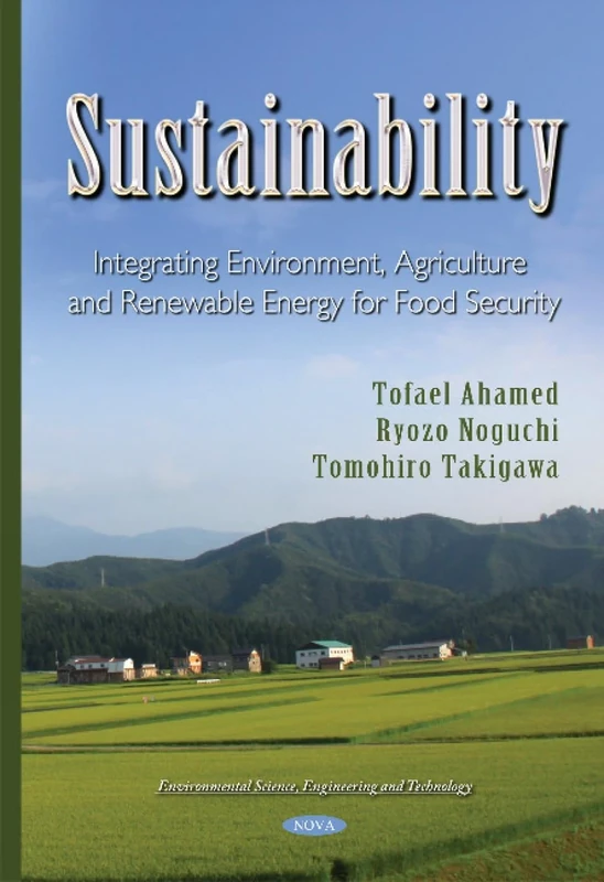 Sustainability: Integrating Agriculture, Environment & Renewable Energy for Food Security (Environmental Science, Engineering and Technology)