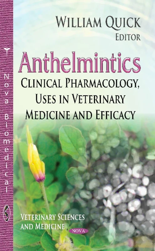 ANTHELMINTICS CLINICAL PHARMACOLOGY: Clinical Pharmacology, Uses in Veterinary Medicine & Efficacy (Veterinary Sciences and Medicine) - Image 1