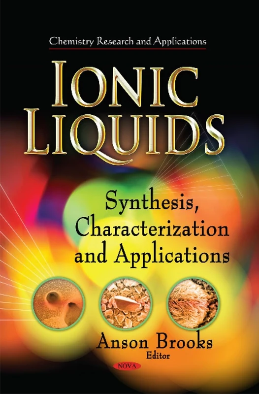 IONIC LIQUIDS SYNTHESIS CHARACTERIZA: Synthesis, Characterization & Applications (Chemistry Research and Applications)