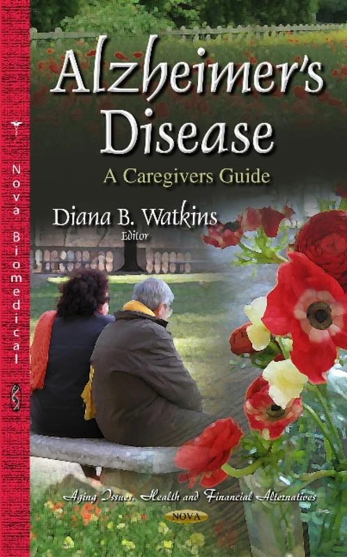 ALZHEIMER S DISEASE A CAREGIVERS GUIDE (Aging Issues, Health and Financial Alternatives)