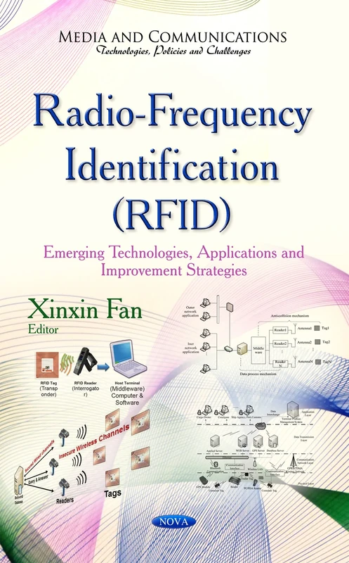 RADIO FREQUENCY IDENTIFICATION RFID: Emerging Technologies, Applications & Improvement Strategies (Media and Communications - Technologies, Policies and Challenges)