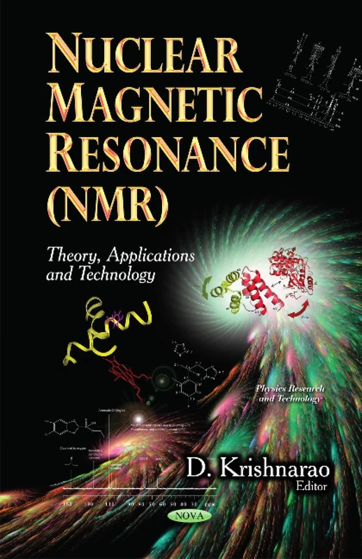 Nuclear Magnetic Resonance (NMR): Theory, Applications & Technology (Physics Research and Technology)