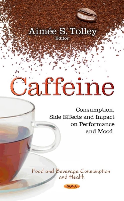 CAFFEINE CONSUMPTION SIDE: Consumption, Side Effects & Impact on Performance & Mood (Food and Beverage Consumption and Health)