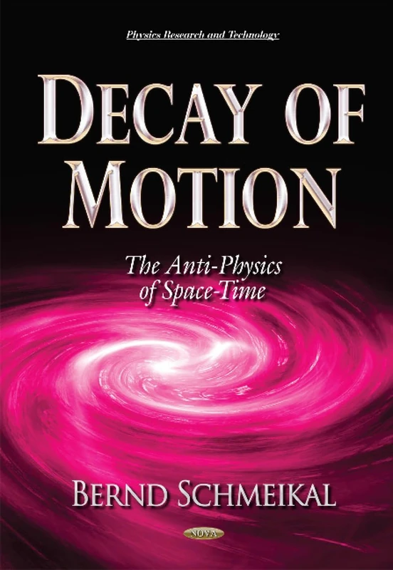 Decay of Motion: The Anti-Physics of Space-Time Book - Image 1