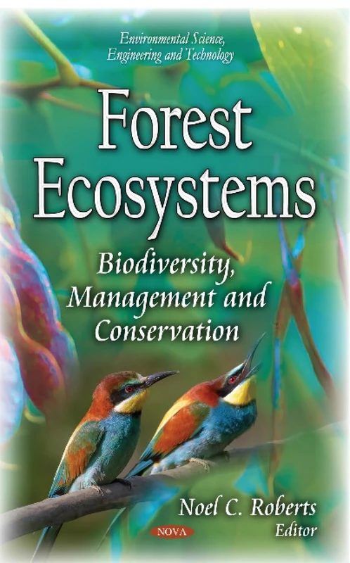 FOREST ECOSYSTEMS BIODIVERSITY MANAG: Biodiversity, Management & Conservation (Environment Science, Engineering and Technology)