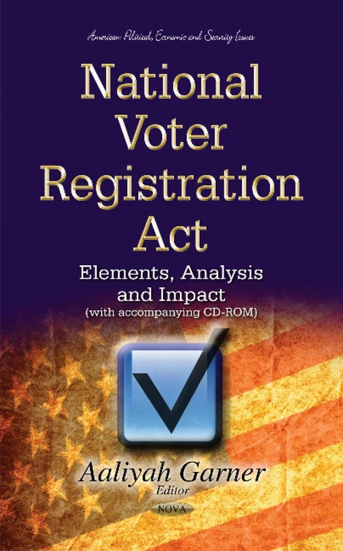 NATIONAL VOTER REGISTRATION ACT ELEME: Elements, Analysis & Impact (American Political, Economic, and Security Issues) - Image 1