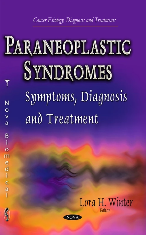 PARANEOPLASTIC SYNDROMES SYMPTOMS DI: Symptoms, Diagnosis & Treatment (Cancer Etiology, Diagnosis and Treatments)