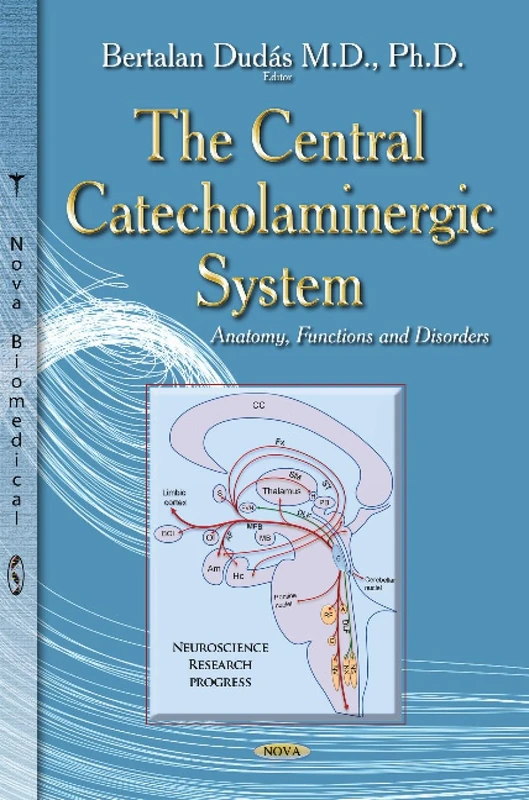 The Central Catecholaminergic System - Neuroscience Research