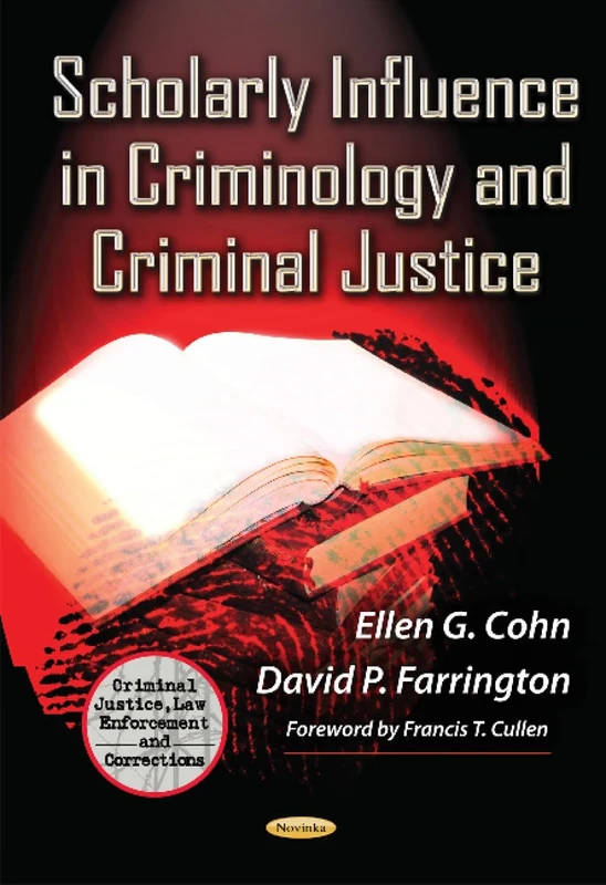 SCHOLARLY INFLUENCE IN CRIMINOLOGY AND (Criminal Justice, Law Enforcement and Corrections)