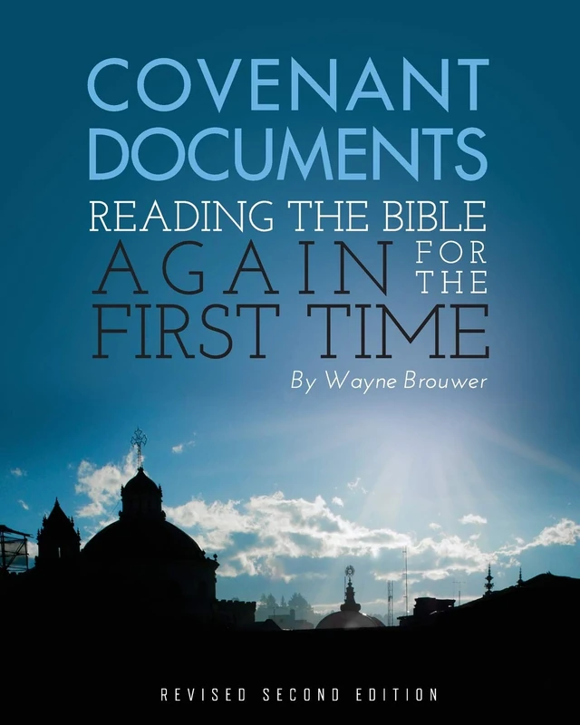 Covenant Documents: Reading the Bible Again for the First Time