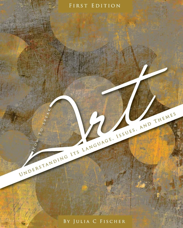 How to Speak Art: Understanding Its Language, Issues, and Themes - Image 1