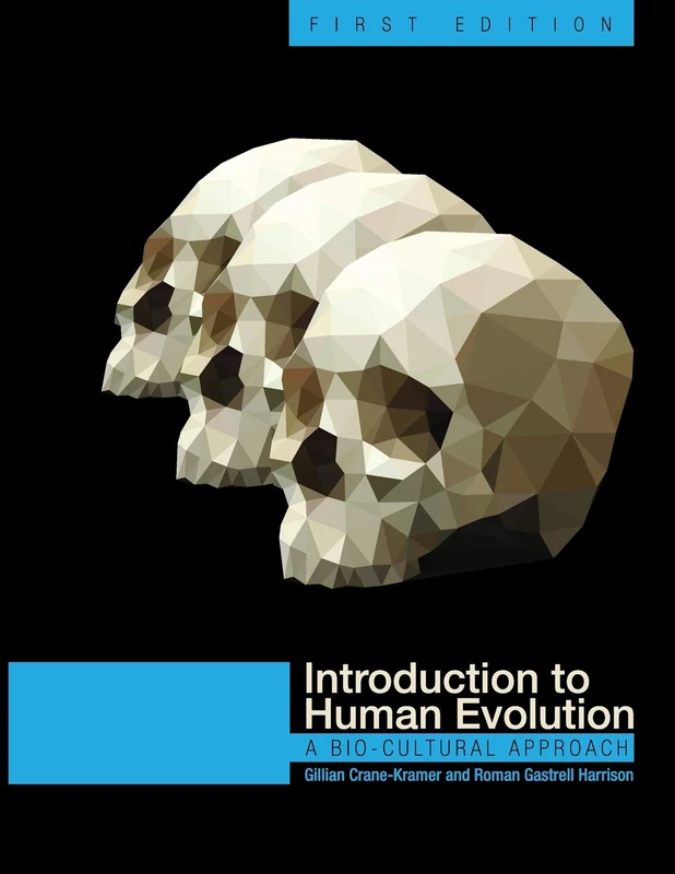 Introduction to Human Evolution: A Bio-Cultural Approach