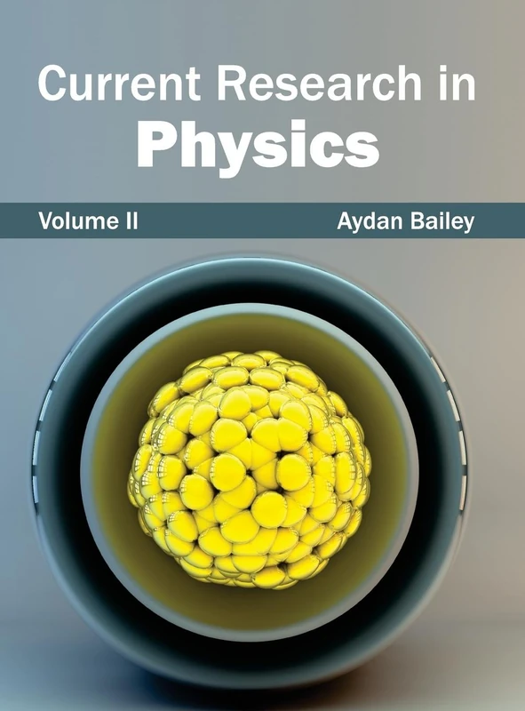 Current Research in Physics: Volume II: 2
