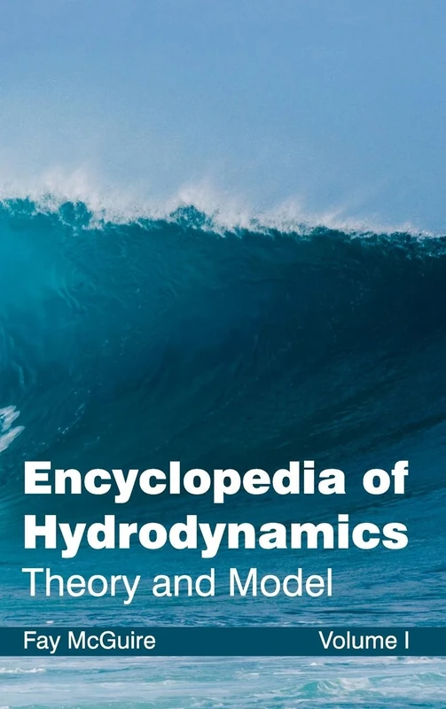 Encyclopedia of Hydrodynamics: Volume I (Theory and Model): 1