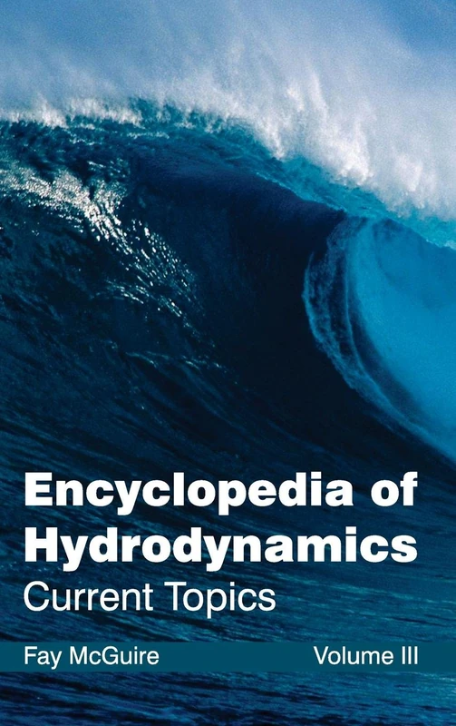Encyclopedia of Hydrodynamics: Volume III (Current Topics): 3