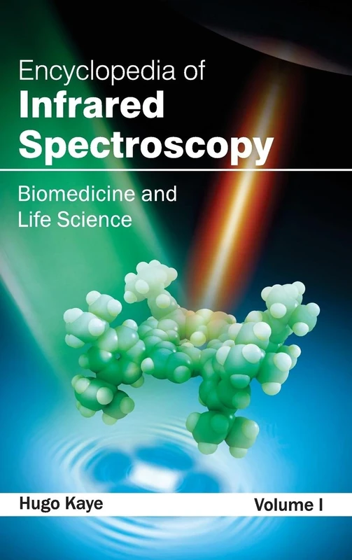 Encyclopedia of Infrared Spectroscopy: Volume I (Biomedicine and Life Science): 1