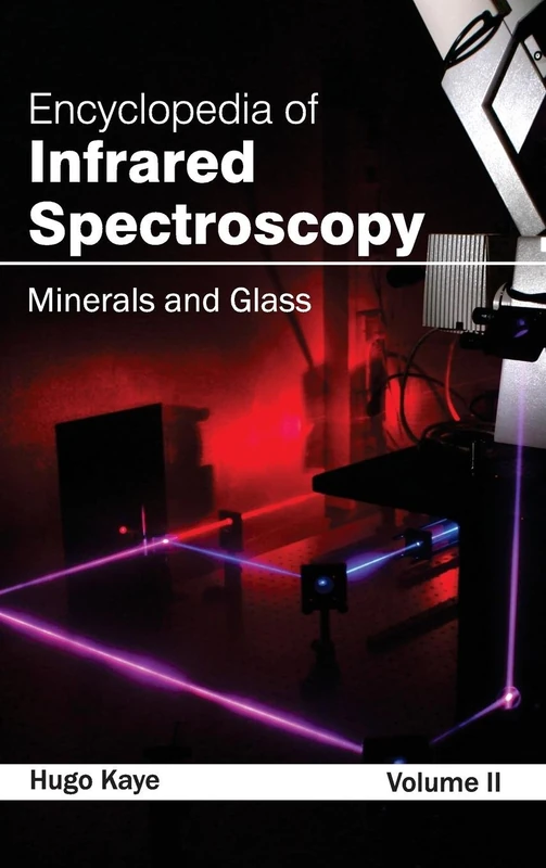 Encyclopedia of Infrared Spectroscopy: Volume II (Minerals and Glass): 2