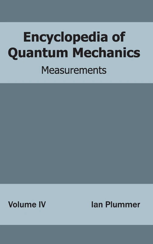 Encyclopedia of Quantum Mechanics: Volume 4 (Measurements) - Image 1