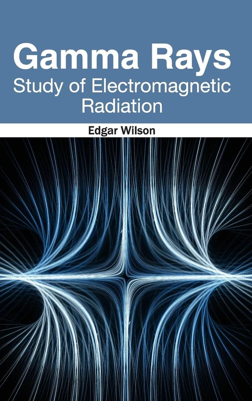 Gamma Rays: Study of Electromagnetic Radiation