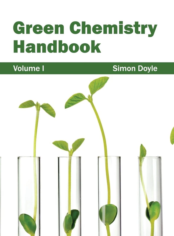 Green Chemistry Handbook: Volume I: 1