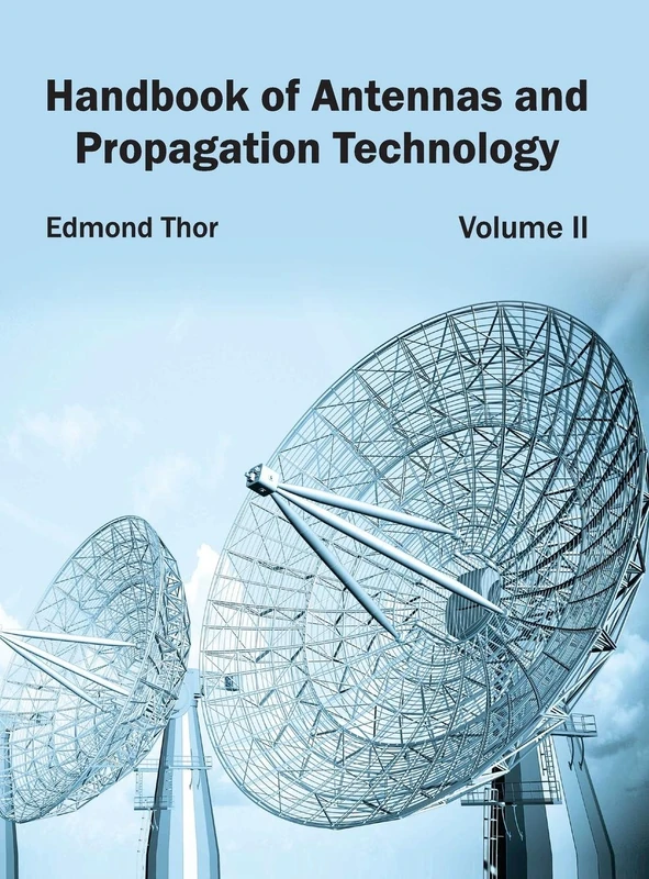 Handbook of Antennas and Propagation Technology: Volume II: 2