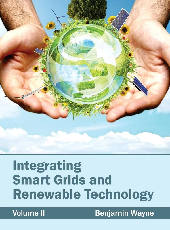 Integrating Smart Grids and Renewable Technology: Volume II: 2