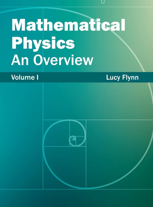 Mathematical Physics: An Overview (Volume I): 1