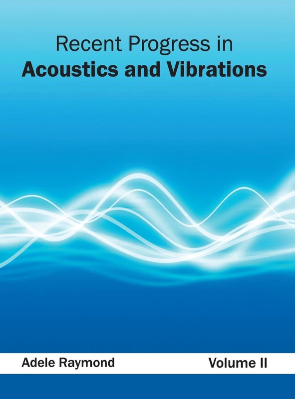 Recent Progress in Acoustics and Vibrations: Volume II: 2