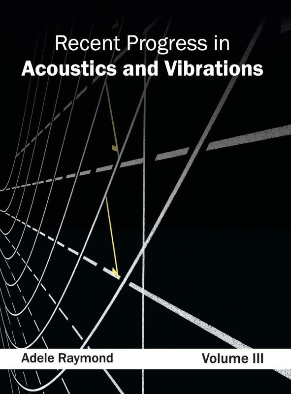 Recent Progress in Acoustics and Vibrations: Volume III: 3