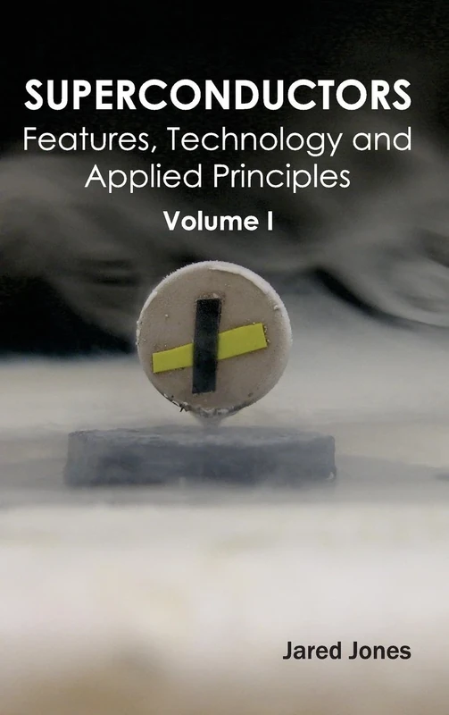 Superconductors: Volume I (Features, Technology and Applied Principles): 1