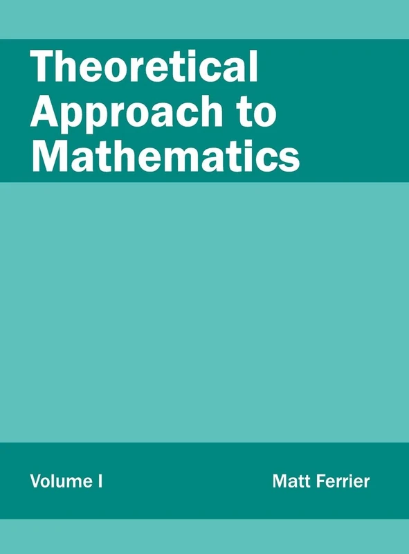 Theoretical Approach to Mathematics: Volume I: 1