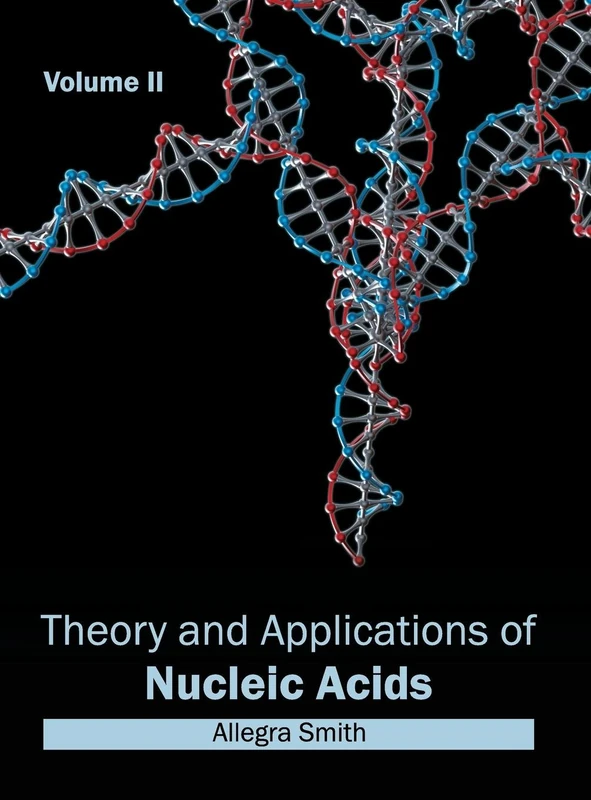 Theory and Applications of Nucleic Acids: Volume II: 2